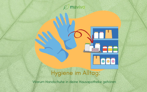 Hygiene-im-Alltag-Warum-Handschuhe-in-deine-Hausapotheke-gehören mavivo